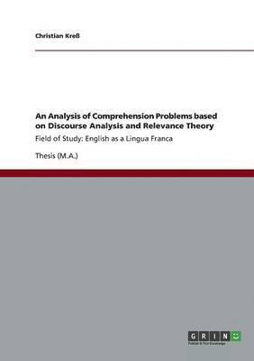 An Analysis of Comprehension Problems based on Discourse Analysis and Relevance Theory 1