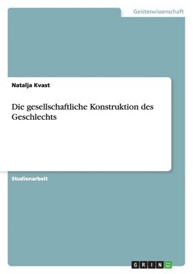 bokomslag Die gesellschaftliche Konstruktion des Geschlechts