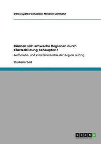 bokomslag Können sich schwache Regionen durch Clusterbildung behaupten?