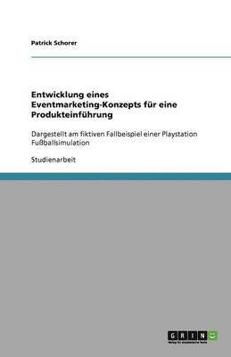 bokomslag Entwicklung eines Eventmarketing-Konzepts für eine Produkteinführung