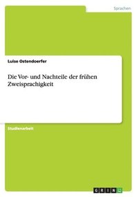 bokomslag Die Vor- und Nachteile der frühen Zweisprachigkeit