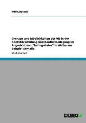 bokomslag Grenzen und Möglichkeiten der VN in der Konfliktverhütung und Konfliktbeilegung im Angesicht von "failing-states" in Afrika am Beispiel Somalia