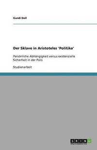 bokomslag Der Sklave in Aristoteles 'Politika'