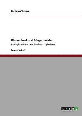 Blumenbeet und Brgermeister. Die hybride Medienplattform myheimat 1