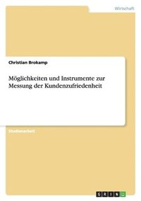 bokomslag Möglichkeiten und Instrumente zur Messung der Kundenzufriedenheit