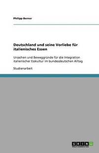 bokomslag Deutschland und seine Vorliebe für italienisches Essen