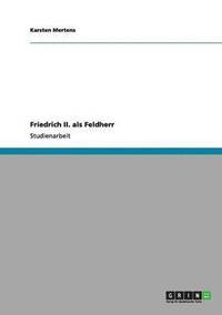 bokomslag Friedrich II. ALS Feldherr