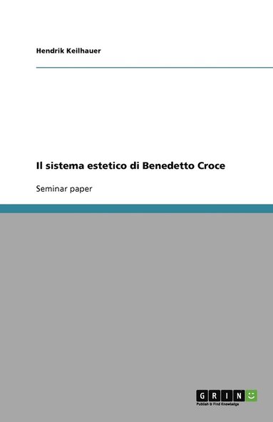 bokomslag Il sistema estetico di Benedetto Croce