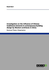 bokomslag Investigation on the influence of Chinese traditional elements in contemporary building design by Western architects in China