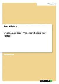 bokomslag Organisationen - Von der Theorie zur Praxis