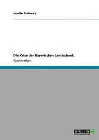 bokomslag Krise der Bayerischen Landesbank
