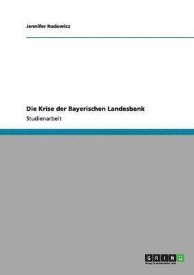 bokomslag Die Krise der Bayerischen Landesbank