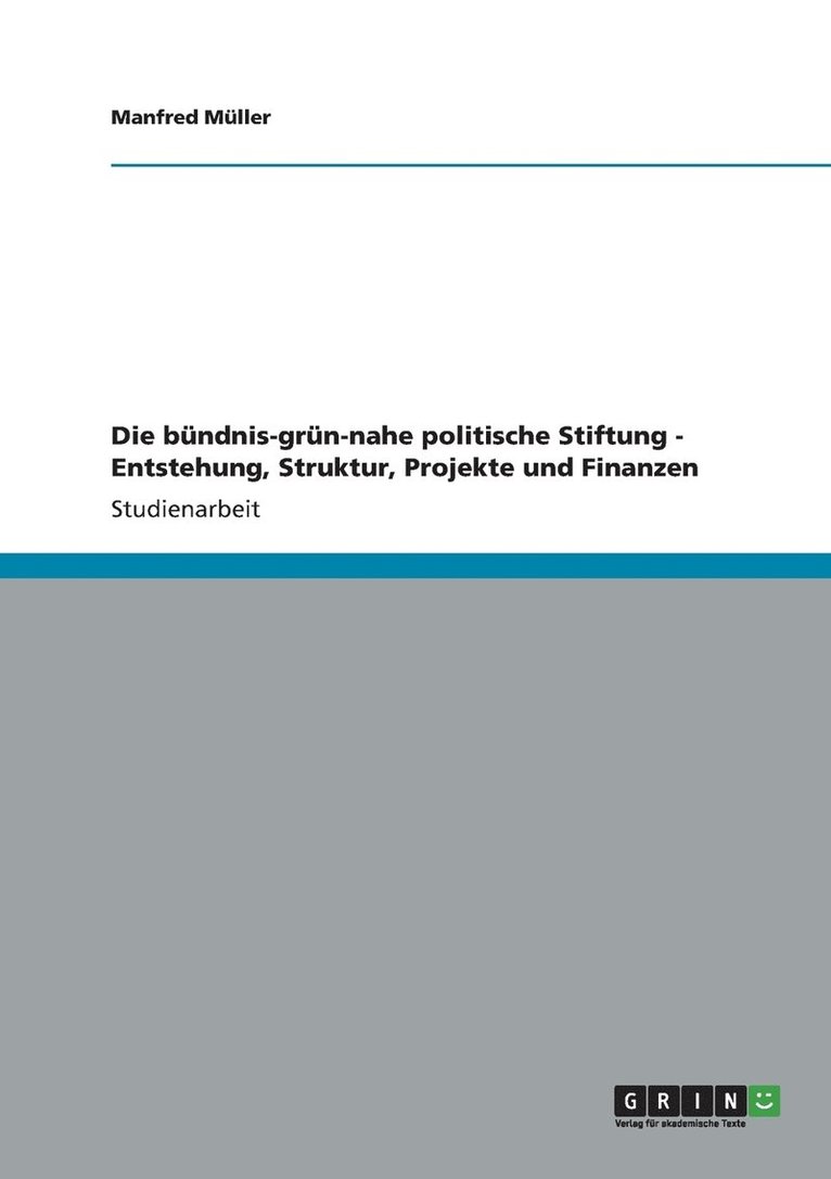 Manfred Müller - bündnis-grün-nahe politische Stiftung - Entstehung, Struktur, Projekte und Finanzen, Häftad