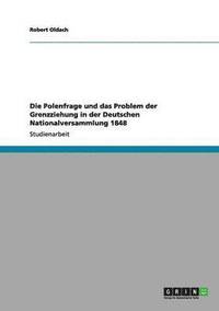 bokomslag Polenfrage und das Problem der Grenzziehung in der Deutschen Nationalversammlung 1848