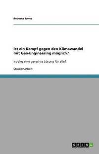 bokomslag Ist ein Kampf gegen den Klimawandel mit Geo-Engineering moeglich?