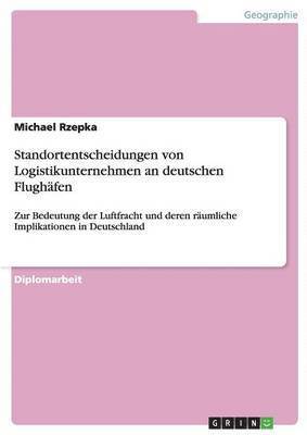 bokomslag Standortentscheidungen Von Logistikunternehmen an Deutschen Flughafen