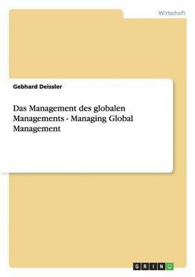 bokomslag Das Management des globalen Managements - Managing Global Management