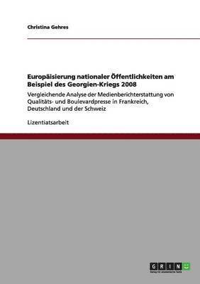 bokomslag Europisierung nationaler ffentlichkeiten am Beispiel des Georgien-Kriegs 2008