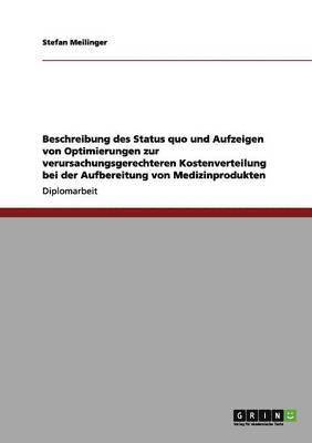 bokomslag Beschreibung des Status quo und Aufzeigen von Optimierungen zur verursachungsgerechteren Kostenverteilung bei der Aufbereitung von Medizinprodukten