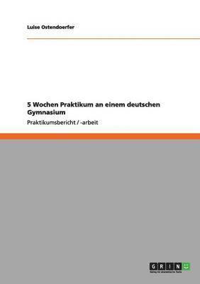 bokomslag 5 Wochen Praktikum an einem deutschen Gymnasium