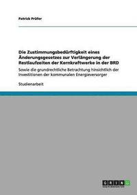 bokomslag Zustimmungsbedürftigkeit eines Änderungsgesetzes zur Verlängerung der Restlaufzeiten der Kernkraftwerke in der BRD