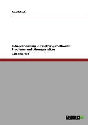 bokomslag Intrapreneurship - Umsetzungsmethoden, Probleme und Lösungsansätze