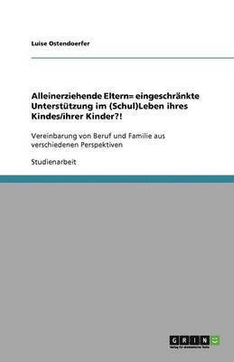 Alleinerziehende Eltern= Eingeschrankte Unterstutzung Im (Schul)Leben Ihres Kindes/Ihrer Kinder?! 1