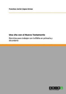 Francisco Javier López Armas - cita con el Nuevo Testamento, Häftad