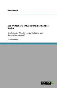 bokomslag Die Wirtschaftsentwicklung des Landes Berlin