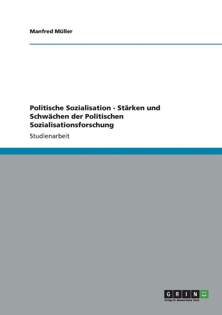 Politische Sozialisation - Strken und Schwchen der Politischen Sozialisationsforschung 1