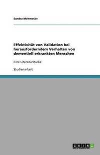 bokomslag Effektivität von Validation bei herausforderndem Verhalten von dementiell erkrankten Menschen
