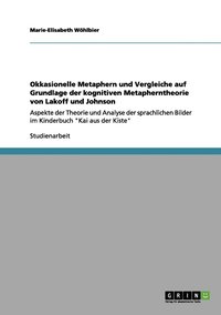 bokomslag Okkasionelle Metaphern und Vergleiche auf Grundlage der kognitiven Metapherntheorie von Lakoff und Johnson