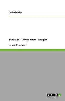 Schätzen - Vergleichen - Wiegen