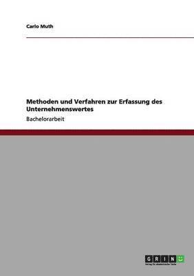 Carlo Muth - Methoden und Verfahren zur Erfassung des Unternehmenswertes, Häftad