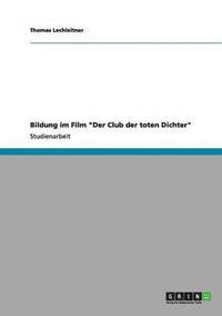 bokomslag Bildung im Film &quot;Der Club der toten Dichter&quot;