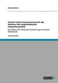 bokomslag Charles Taylors Verantwortung Fur Das Scheitern Der Niederlandischen Integrationspolitik