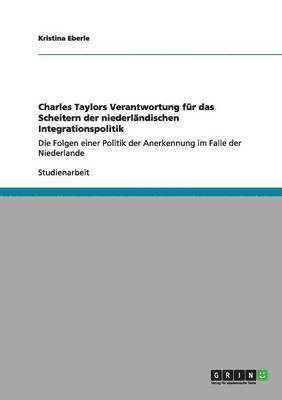 Charles Taylors Verantwortung Fur Das Scheitern Der Niederlandischen Integrationspolitik 1