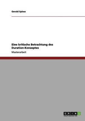 Gerald Spiess - Eine kritische Betrachtung des Duration-Konzeptes, Häftad