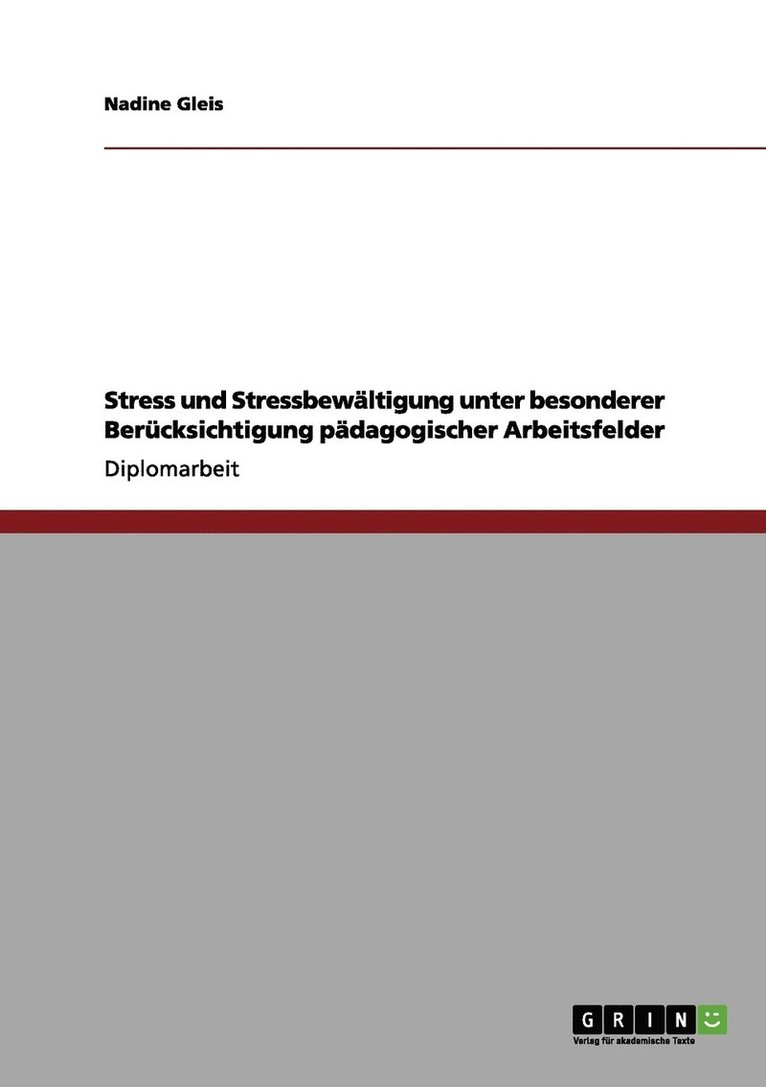 Stress und Stressbewaltigung. Gesundheit am Arbeitsplatz padagogischer Arbeitsfelder 1