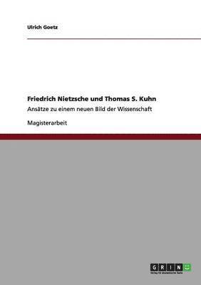 bokomslag Friedrich Nietzsche und Thomas S. Kuhn