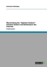 bokomslag Überwindung des "digitalen Grabens" zwischen Nutzern und Nichtnutzern des Internets