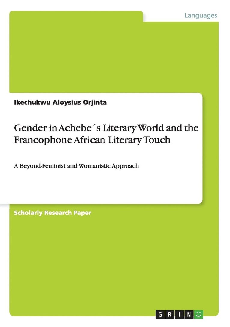 Gender in Achebes Literary World and the Francophone African Literary Touch 1