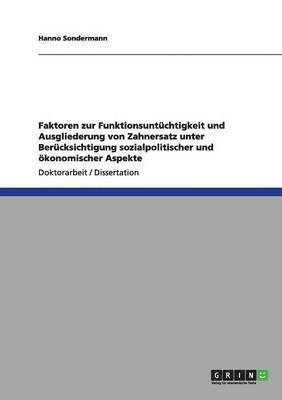 Hanno Sondermann - Faktoren zur Funktionsuntüchtigkeit und Ausgliederung von Zahnersatz unter Berücksichtigung sozialpolitischer und ökonomischer Aspekte, Häftad
