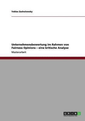 Unternehmensbewertung im Rahmen von Fairness Opinions - eine kritische Analyse