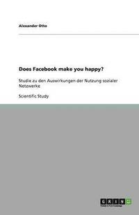 bokomslag Does Facebook make you happy?