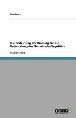 Die Bedeutung der Bindung fur die Entwicklung des Gemeinschaftsgefuhls 1