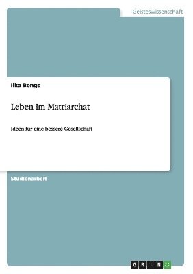 bokomslag Leben Im Matriarchat