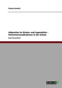 bokomslag Adipositas im Kindes- und Jugendalter - Prventionsmanahmen in der Schule