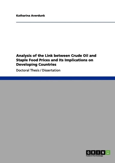 bokomslag Analysis of the Link between Crude Oil and Staple Food Prices and Its Implications on Developing Countries