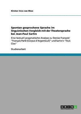 bokomslag Spontan gesprochene Sprache im linguistischen Vergleich mit der Theatersprache bei Jean-Paul Sartre